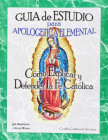 Apologetica Elemental 1 - Guia de Estudio