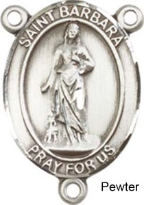 St. Barbara Rosary Centerpiece Sterling Silver or Pewter [BLCR0177]