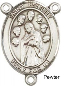 St. Felicity Rosary Centerpiece Sterling Silver or Pewter [BLCR0439]
